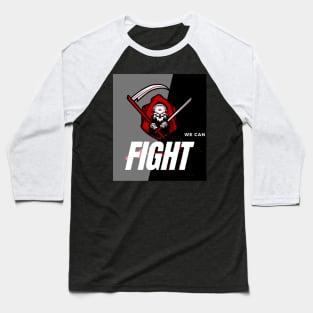 We can fight Baseball T-Shirt